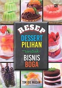 Image of Resep Dessert Pilihan Untuk Bisnis Boga