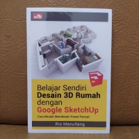 Image of Buku Belajar Sendiri Desain 3D Rumah dengan Google SketchUp