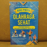 Image of Buku Pintar Olahraga Sehat; Penyakit Bablas dengan Olahraga yang Pas