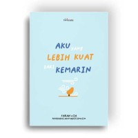 Image of Aku yang Lebih Kuat dari Kemarin