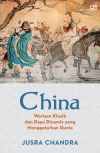 Image of China : Warisan Klasik dan Daya Dinamis yang Menggetarkan Dunia
