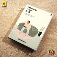 Image of Control Youe Ego : Sebab Musuh Terbesarmu adalah Dirimu Sendiri
