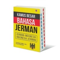 Image of Kamus Besar Bahasa Jerman = Jerman - Indonesia = Indonesia - Jerman