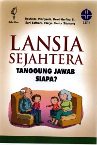 Image of Lansia Sejahtera : Tanggungjawab Siapa?
