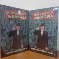 Image of Memenangkan Indonesia : Kumpulan Tulisan Anies R. Baswedan, Ph.D.