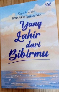 Image of yang Lahir dari Bibirmu
