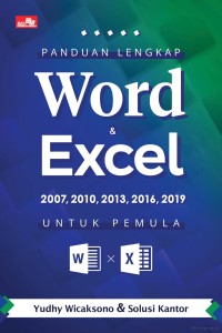 Image of Panduan Lengkap Word dan Excel 2007, 2010, 2013, 2016, 2019 untuk Pemula